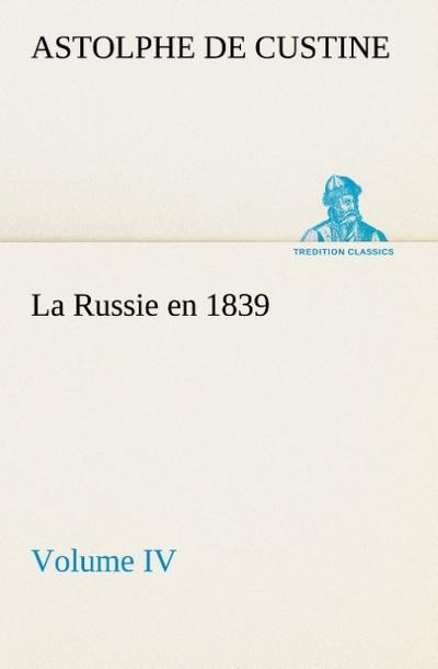 La Russie en 1839, Volume IV