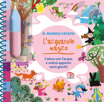 Mondo fatato. L’acquarello magico