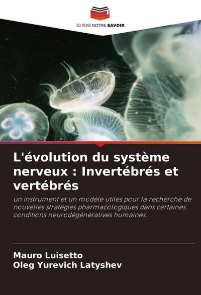 L’évolution du système nerveux : Invertébrés et vertébrés