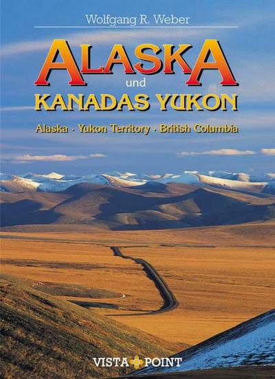 Alaska & Kanadas Yukon: Alaska · Yukon Territory · British Columbia