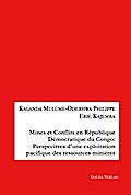 Mines et Conflits en République démocratique du Congo: Perspectives d’une exploitation pacifique des ressources minières