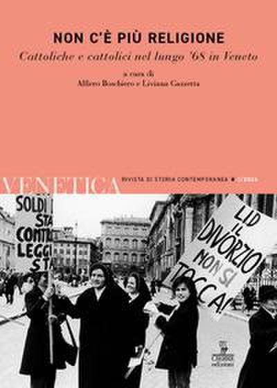 Non c’è più religione. Cattoliche e cattolici nel lungo ’68 in Veneto