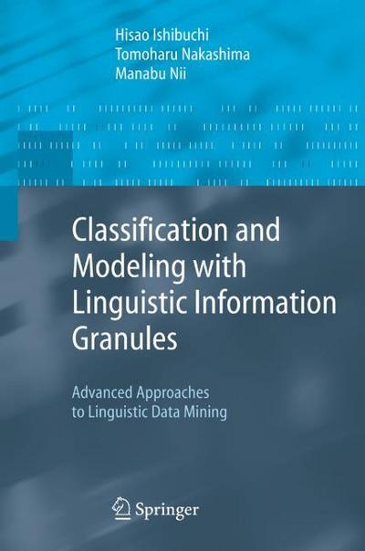 Classification and Modeling with Linguistic Information Granules