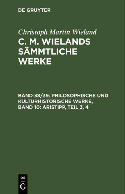 Philosophische und kulturhistorische Werke, Band 10: Aristipp, Teil 3, 4