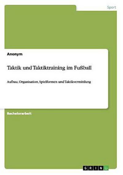 Taktik und Taktiktraining im Fußball