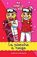 Ma jumelle et moi - La planche à neige