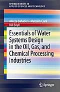 Essentials of Water Systems Design in the Oil, Gas, and Chemical Processing Industries