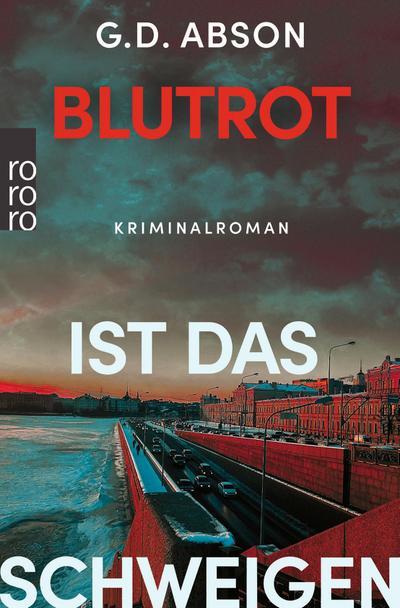 Blutrot ist das Schweigen: Sankt-Petersburg-Krimi (Natalja Iwanowa, Band 2)