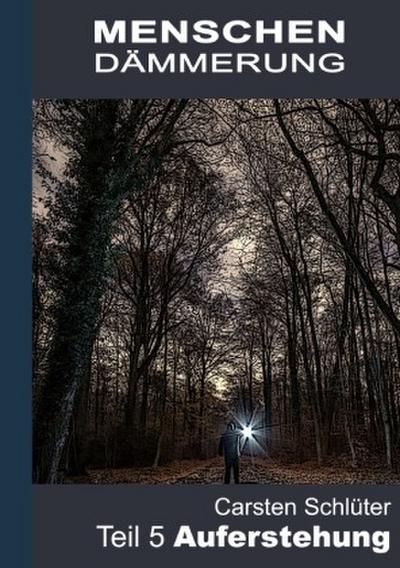 Menschendämmerung V - Auferstehung