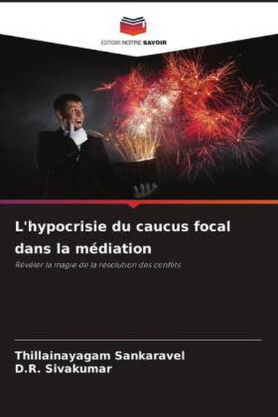 L’hypocrisie du caucus focal dans la médiation
