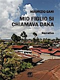Mio figlio si chiamava Daka