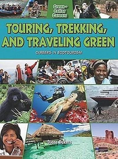 Touring, Trekking, and Traveling Green: Careers in Ecotourism