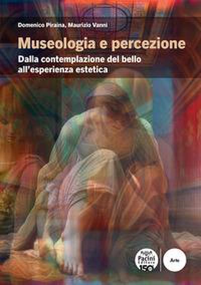 Museologia e percezione. Dalla contemplazione del bello all’esperienza estetica
