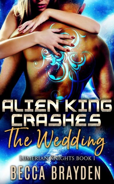 Alien King Crashes the Wedding