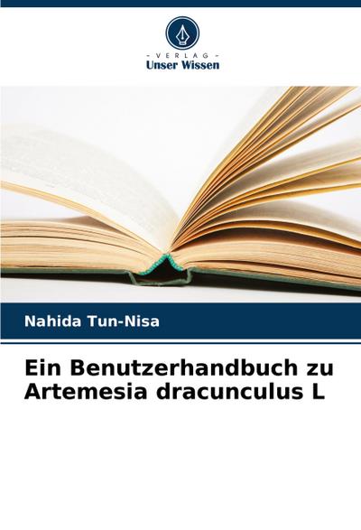 Ein Benutzerhandbuch zu Artemesia dracunculus L