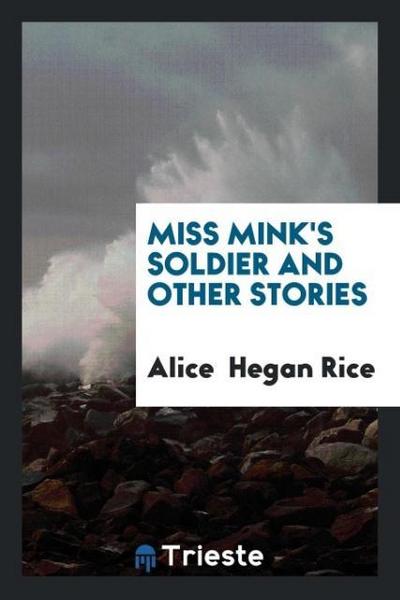 Miss Mink’s soldier and other stories