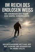 Im Reich des endlosen Weiß: Wie Amundsen den Traum vom Südpol verwirklichte