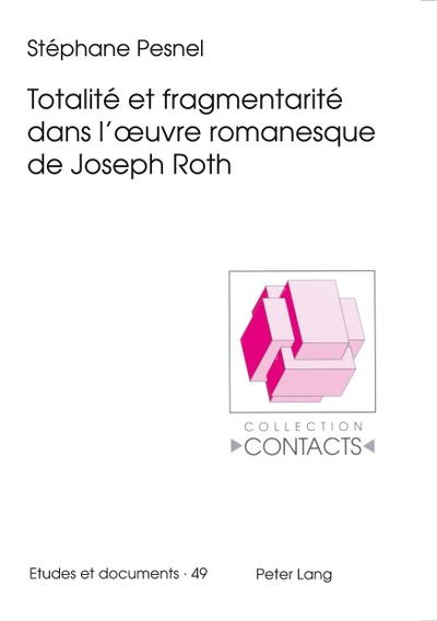 Totalité et fragmentarité dans l’¿uvre romanesque de Joseph Roth