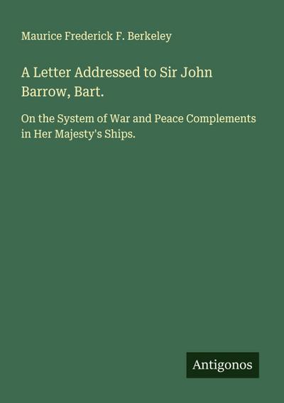 A Letter Addressed to Sir John Barrow, Bart.