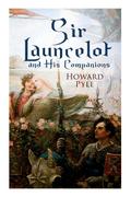 Sir Launcelot and His Companions: Arthurian Legend