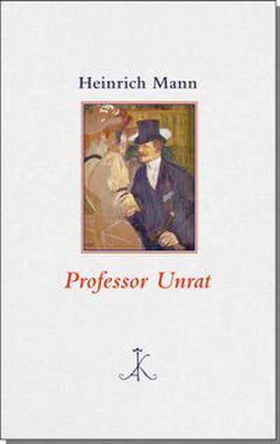 Professor Unrat oder Das Ende eines Tyrannen
