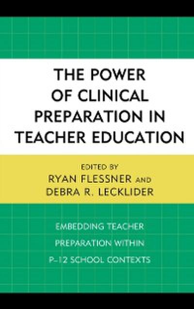 The Power of Clinical Preparation in Teacher Education