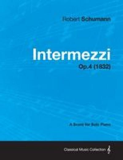 Intermezzi - A Score for Solo Piano Op.4 (1832)