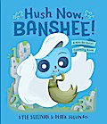 Hush Now, Banshee!