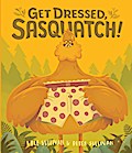 Get Dressed, Sasquatch!