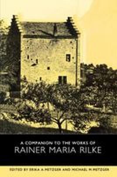 A Companion to the Works of Rainer Maria Rilke