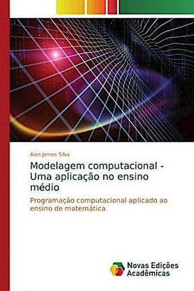 Modelagem computacional - Uma aplicação no ensino médio