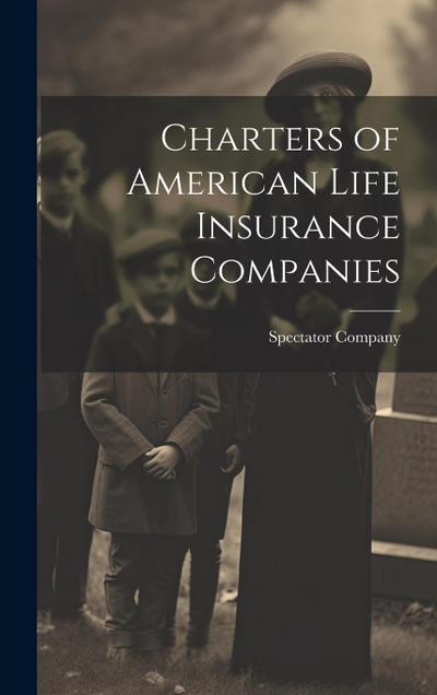 Charters of American Life Insurance Companies