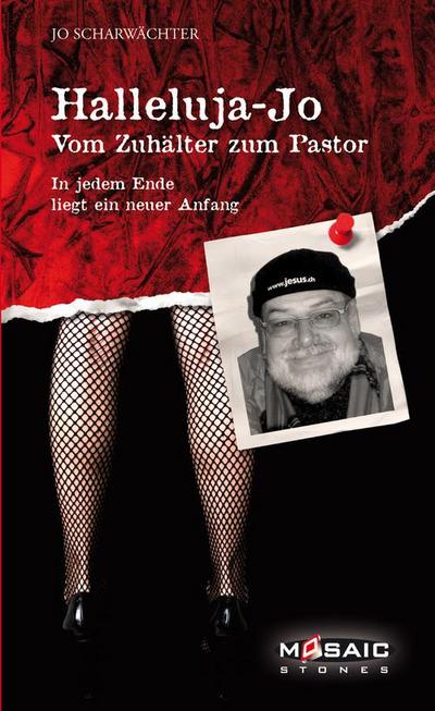 Halleluja-Jo - vom Zuhälter zum Pastor