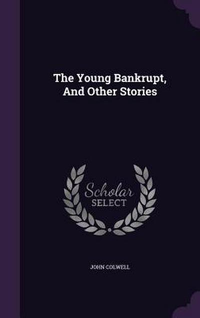The Young Bankrupt, And Other Stories