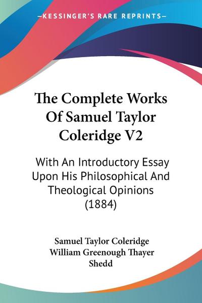 The Complete Works Of Samuel Taylor Coleridge V2