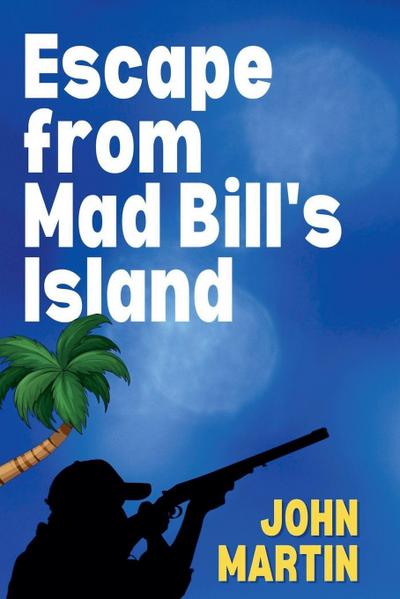 Escape from Mad Bill’s Island
