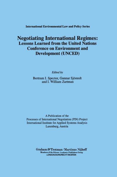 Negotiating International Regimes: Lessons Learned from the United Nations Conference on Environmental and Development (UNCED)