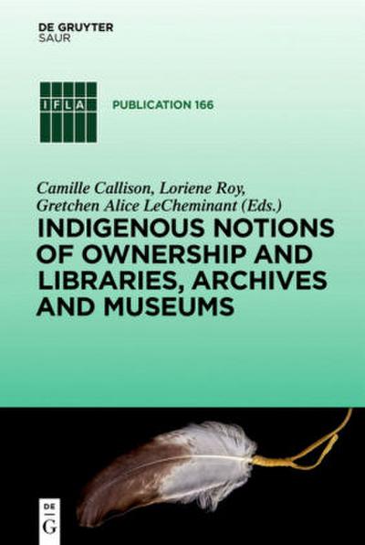 Indigenous Notions of Ownership and Libraries, Archives and Museums