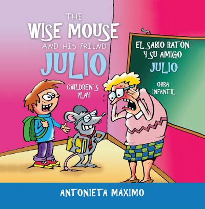 The Wise Mouse and His Friend Julio/El Sabio Ratón Y Su Amigo Julio