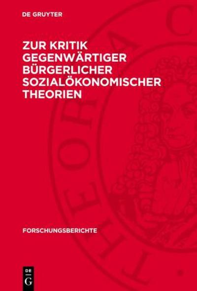 Zur Kritik gegenwärtiger bürgerlicher sozialökonomischer Theorien