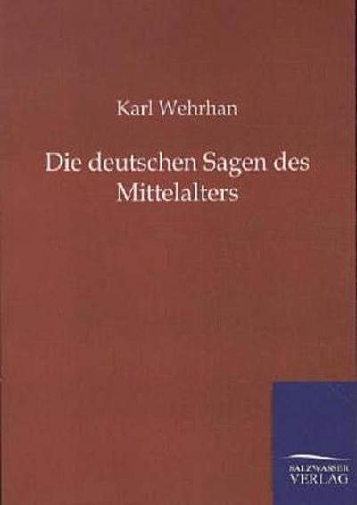 Die deutschen Sagen des Mittelalters
