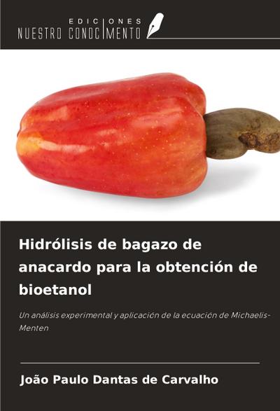 Hidrólisis de bagazo de anacardo para la obtención de bioetanol