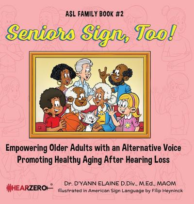 Seniors Sign, Too!  ASL Family Book #2