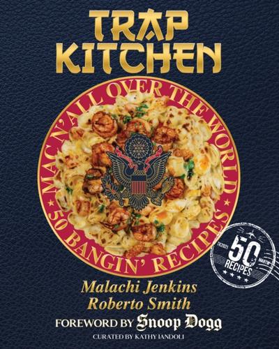 Trap Kitchen: Mac N’ All Over The World: Bangin’ Mac N’ Cheese Recipes from Around the World