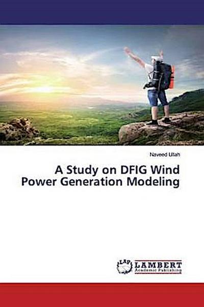 A Study on DFIG Wind Power Generation Modeling