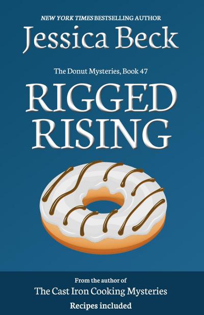 Rigged Rising (The Donut Mysteries, #47)