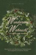 Wundersame Weihnacht – Die geheimnisvolle Begegnung: Geschichten und Märchen zur Weihnachtszeit