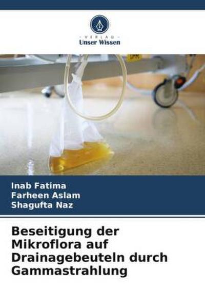 Beseitigung der Mikroflora auf Drainagebeuteln durch Gammastrahlung