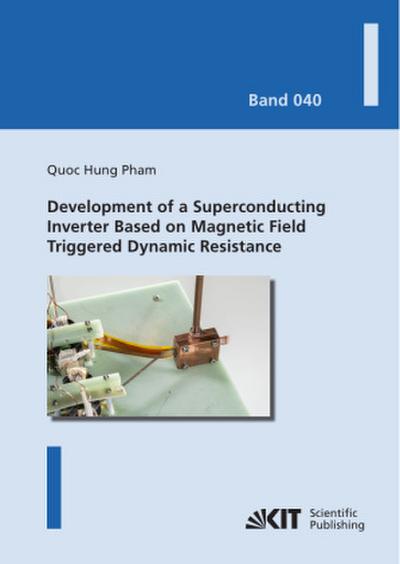 Development of a Superconducting Inverter Based on Magnetic Field Triggered Dynamic Resistance