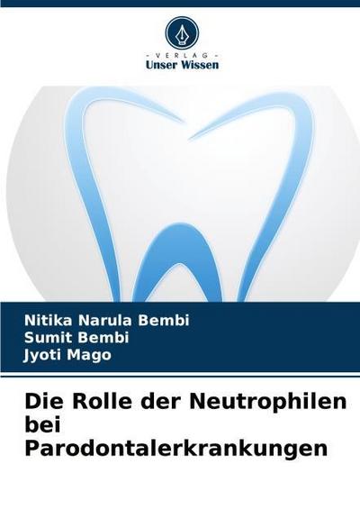 Die Rolle der Neutrophilen bei Parodontalerkrankungen